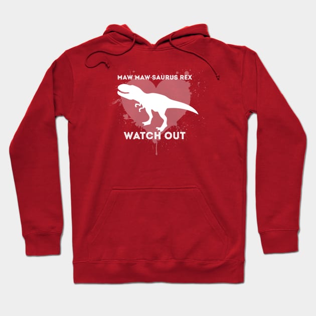 MAW Maw-Saurus Rex WATCH OUT! Hoodie by SteveW50